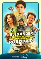  Александр и ужасная, кошмарная, нехорошая, очень плохая поездка смотреть онлайн (2025) 